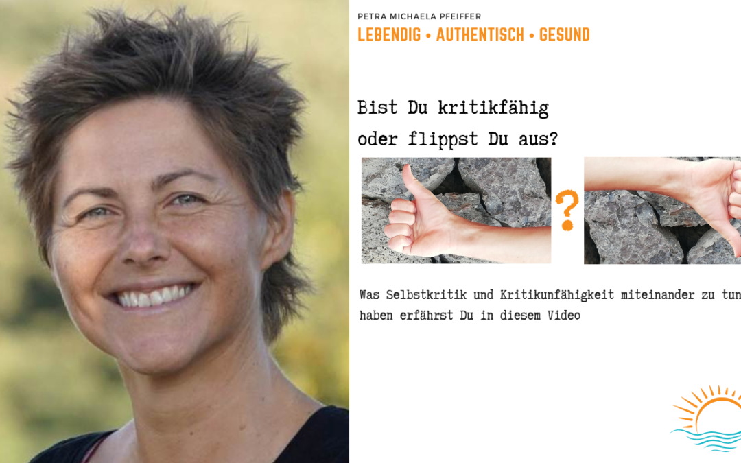 Bist Du kritikfähig oder flippst Du aus? Was Selbstkritik und Kritikunfähigkeit miteinander zu tun haben